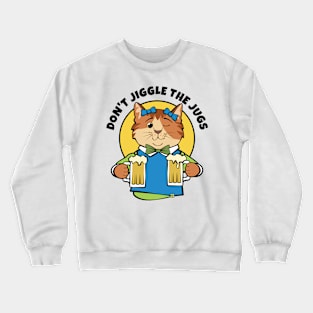 Don't Jiggle the Jugs Beer Cat Crewneck Sweatshirt